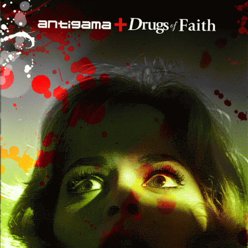 Drugs Of Faith : Antigama - Drugs of Faith
